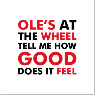 Ole's at the wheel, tell me how good does it feel Posters and Art